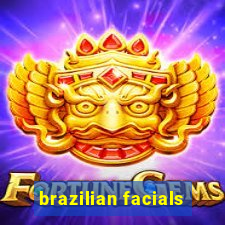 brazilian facials